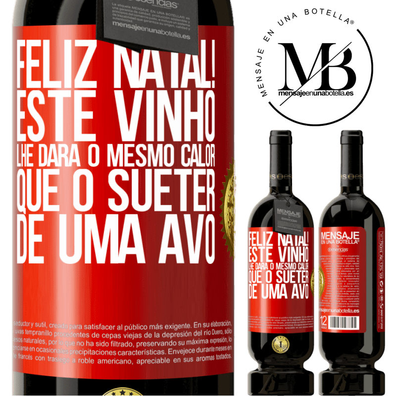 49,95 € Envio grátis | Vinho tinto Edição Premium MBS® Reserva Feliz Natal! Este vinho lhe dará o mesmo calor que o suéter de uma avó Etiqueta Vermelha. Etiqueta personalizável Reserva 12 Meses Colheita 2014 Tempranillo