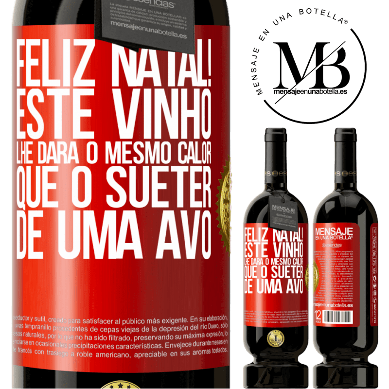 49,95 € Envio grátis | Vinho tinto Edição Premium MBS® Reserva Feliz Natal! Este vinho lhe dará o mesmo calor que o suéter de uma avó Etiqueta Vermelha. Etiqueta personalizável Reserva 12 Meses Colheita 2016 Tempranillo