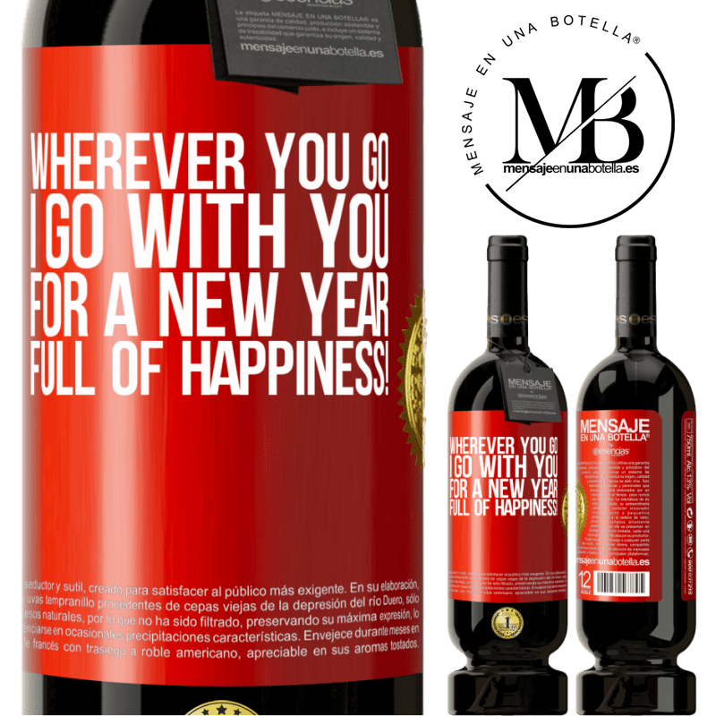 49,95 € Free Shipping | Red Wine Premium Edition MBS® Reserve Wherever you go, I go with you. For a new year full of happiness! Red Label. Customizable label Reserve 12 Months Harvest 2016 Tempranillo