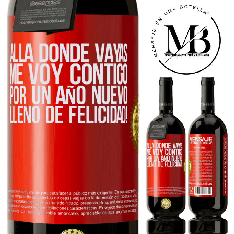 49,95 € Envío gratis | Vino Tinto Edición Premium MBS® Reserva Allá donde vayas, me voy contigo. Por un año nuevo lleno de felicidad! Etiqueta Roja. Etiqueta personalizable Reserva 12 Meses Cosecha 2014 Tempranillo