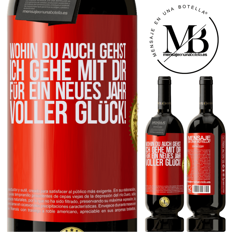 49,95 € Kostenloser Versand | Rotwein Premium Ausgabe MBS® Reserve Wohin du auch gehst, ich gehe mit dir. Auf ein neues Jahr voller Glück! Rote Markierung. Anpassbares Etikett Reserve 12 Monate Ernte 2014 Tempranillo