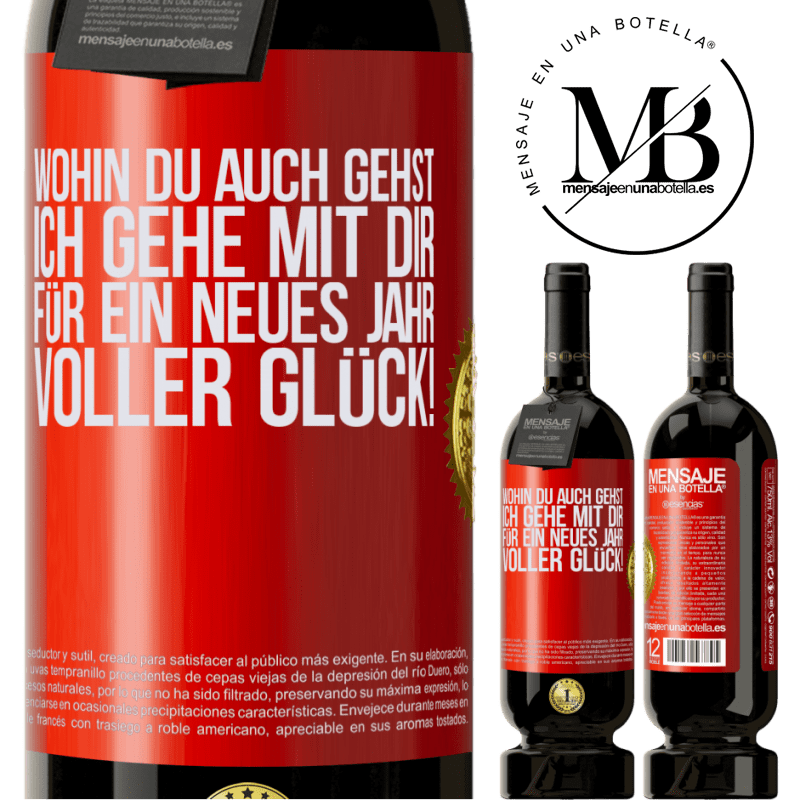 49,95 € Kostenloser Versand | Rotwein Premium Ausgabe MBS® Reserve Wohin du auch gehst, ich gehe mit dir. Auf ein neues Jahr voller Glück! Rote Markierung. Anpassbares Etikett Reserve 12 Monate Ernte 2016 Tempranillo