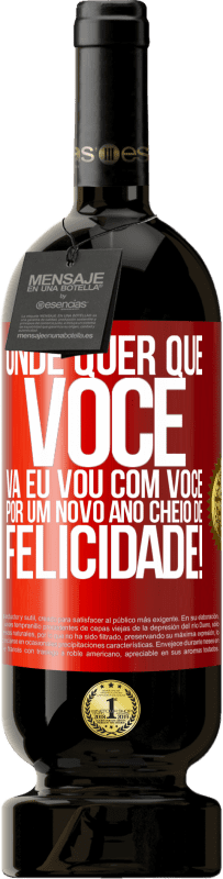 49,95 € | Vinho tinto Edição Premium MBS® Reserva Onde quer que você vá, eu vou com você. Por um novo ano cheio de felicidade! Etiqueta Vermelha. Etiqueta personalizável Reserva 12 Meses Colheita 2016 Tempranillo