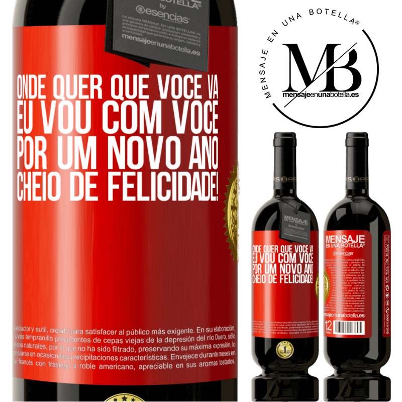 49,95 € Envio grátis | Vinho tinto Edição Premium MBS® Reserva Onde quer que você vá, eu vou com você. Por um novo ano cheio de felicidade! Etiqueta Vermelha. Etiqueta personalizável Reserva 12 Meses Colheita 2016 Tempranillo