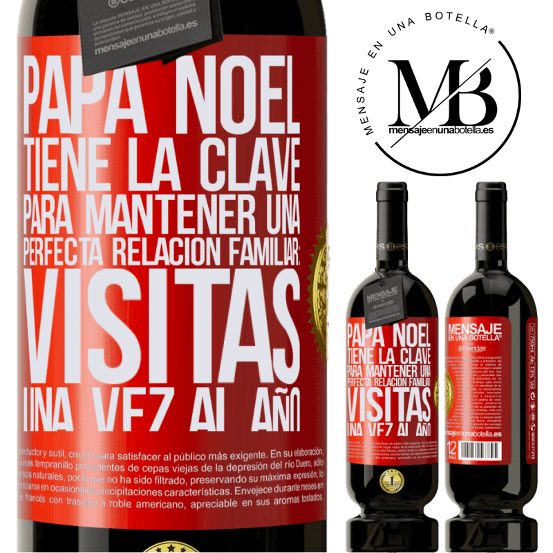 49,95 € Envío gratis | Vino Tinto Edición Premium MBS® Reserva Papá Noel tiene la clave para mantener una perfecta relación familiar: Visitas una vez al año Etiqueta Roja. Etiqueta personalizable Reserva 12 Meses Cosecha 2015 Tempranillo