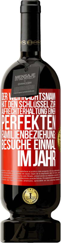 49,95 € Kostenloser Versand | Rotwein Premium Ausgabe MBS® Reserve Der Weihnachtsmann hat den Schlüssel zur Aufrechterhaltung einer perfekten Familienbeziehung: Besuche einmal im Jahr Rote Markierung. Anpassbares Etikett Reserve 12 Monate Ernte 2016 Tempranillo