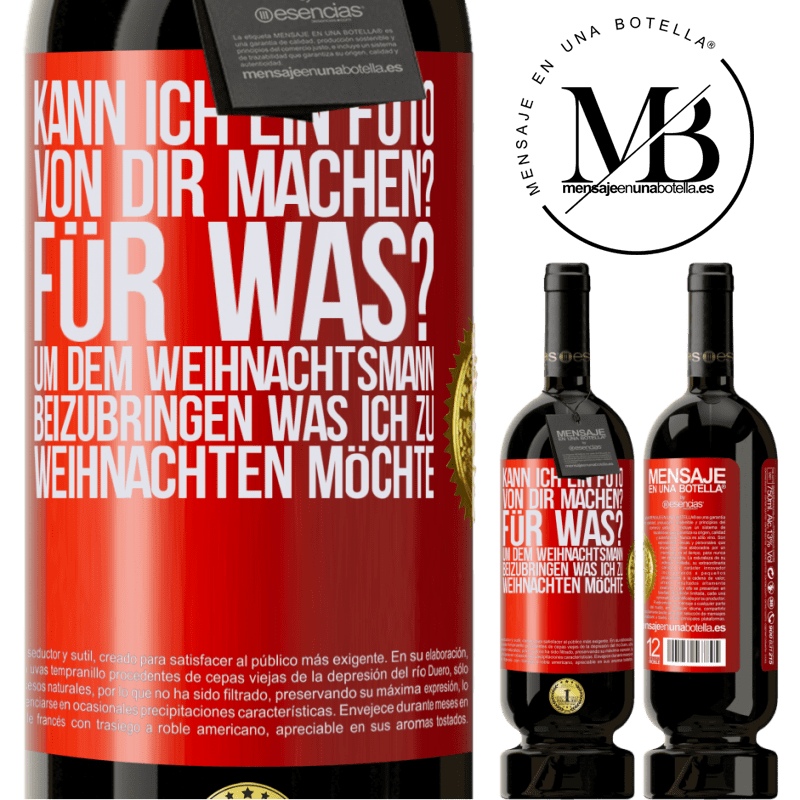 49,95 € Kostenloser Versand | Rotwein Premium Ausgabe MBS® Reserve Kann ich ein Foto von dir machen? Wofür? Um dem Weihnachtsmann zu zeigen, was ich zu Weihnachten haben möchte Rote Markierung. Anpassbares Etikett Reserve 12 Monate Ernte 2014 Tempranillo