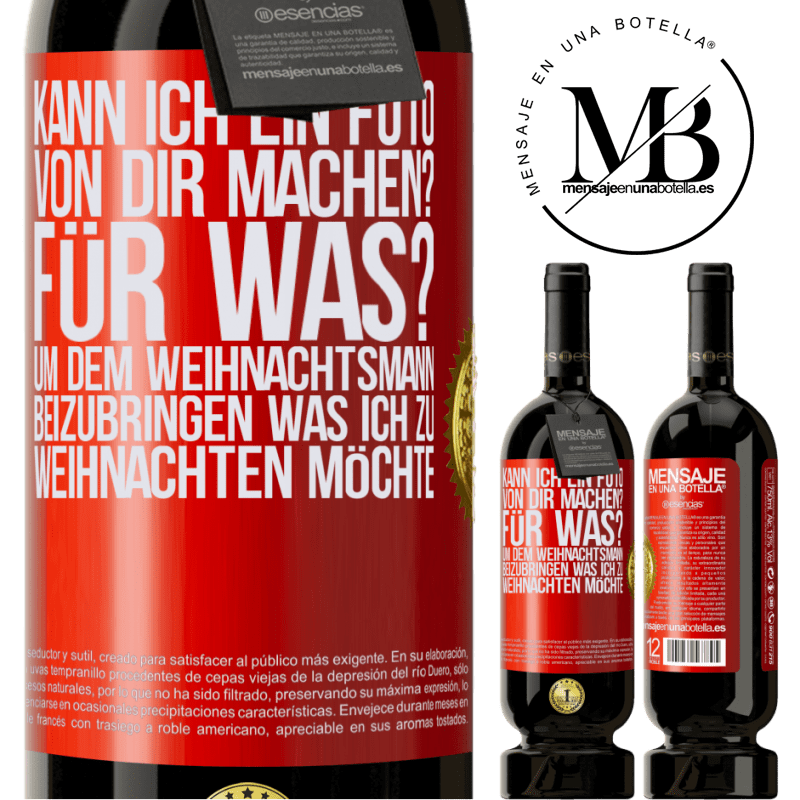 49,95 € Kostenloser Versand | Rotwein Premium Ausgabe MBS® Reserve Kann ich ein Foto von dir machen? Wofür? Um dem Weihnachtsmann zu zeigen, was ich zu Weihnachten haben möchte Rote Markierung. Anpassbares Etikett Reserve 12 Monate Ernte 2016 Tempranillo