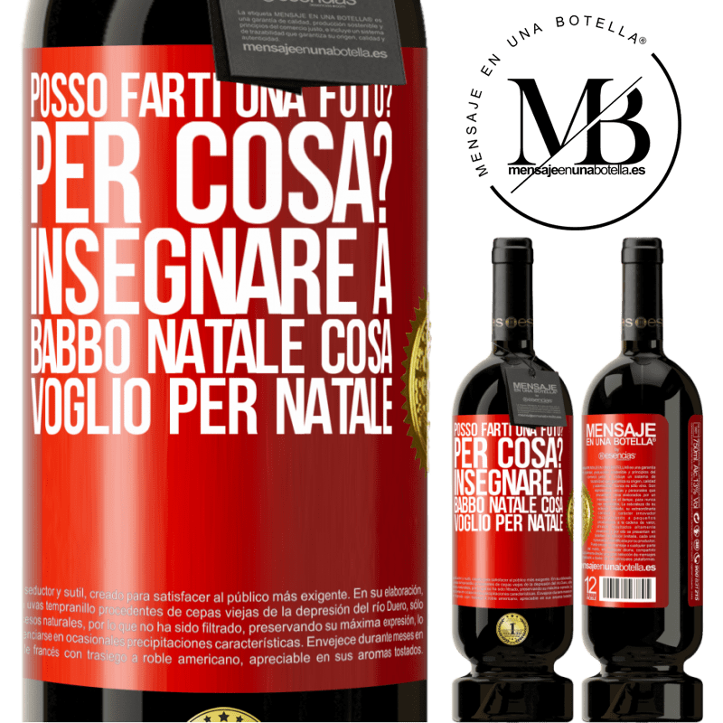 49,95 € Spedizione Gratuita | Vino rosso Edizione Premium MBS® Riserva Posso farti una foto? Per cosa? Insegnare a Babbo Natale cosa voglio per Natale Etichetta Rossa. Etichetta personalizzabile Riserva 12 Mesi Raccogliere 2014 Tempranillo