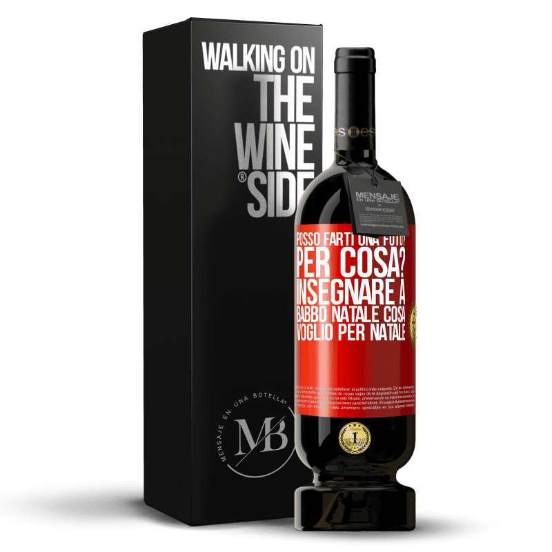 49,95 € Spedizione Gratuita | Vino rosso Edizione Premium MBS® Riserva Posso farti una foto? Per cosa? Insegnare a Babbo Natale cosa voglio per Natale Etichetta Rossa. Etichetta personalizzabile Riserva 12 Mesi Raccogliere 2015 Tempranillo