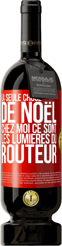 49,95 € Envoi gratuit | Vin rouge Édition Premium MBS® Réserve La seule chose de Noël chez moi ce sont les lumières du routeur Étiquette Rouge. Étiquette personnalisable Réserve 12 Mois Récolte 2016 Tempranillo