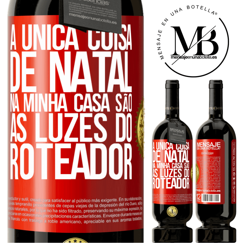 49,95 € Envio grátis | Vinho tinto Edição Premium MBS® Reserva A única coisa de Natal na minha casa são as luzes do roteador Etiqueta Vermelha. Etiqueta personalizável Reserva 12 Meses Colheita 2014 Tempranillo