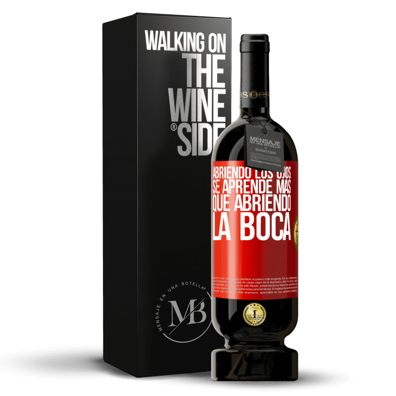 49,95 € Envío gratis | Vino Tinto Edición Premium MBS® Reserva Abriendo los ojos se aprende más que abriendo la boca Etiqueta Roja. Etiqueta personalizable Reserva 12 Meses Cosecha 2015 Tempranillo