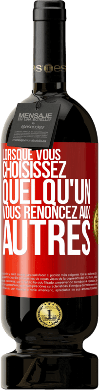 39,95 € Envoi gratuit | Vin rouge Édition Premium MBS® Reserva Lorsque vous choisissez quelqu'un, vous abandonnez le reste Étiquette Rouge. Étiquette personnalisable Reserva 12 Mois Récolte 2015 Tempranillo