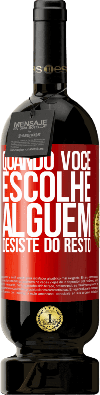 49,95 € | Vinho tinto Edição Premium MBS® Reserva Quando você escolhe alguém, desiste do resto Etiqueta Vermelha. Etiqueta personalizável Reserva 12 Meses Colheita 2015 Tempranillo