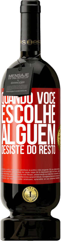 «Quando você escolhe alguém, desiste do resto» Edição Premium MBS® Reserva