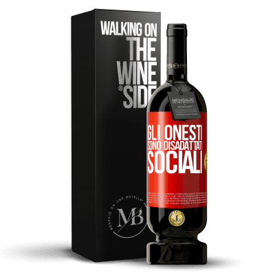 «Gli onesti sono disadattati sociali» Edizione Premium MBS® Riserva