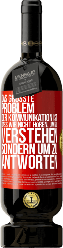 «Das größte Problem der Kommunikation ist, dass wir nicht hören, um zu verstehen, sondern um zu antworten» Premium Ausgabe MBS® Reserve