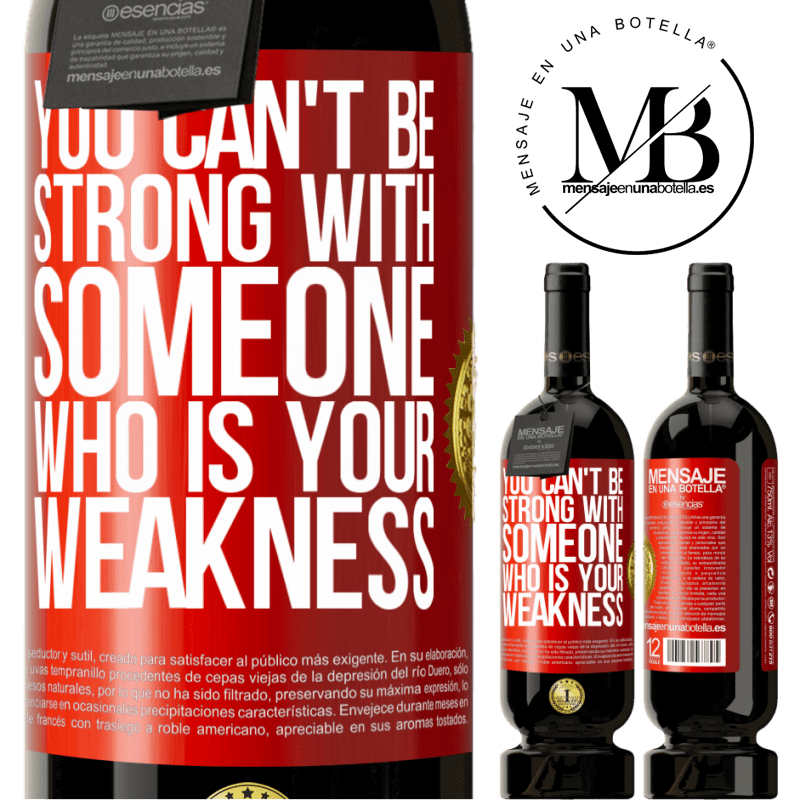49,95 € Free Shipping | Red Wine Premium Edition MBS® Reserve You can't be strong with someone who is your weakness Red Label. Customizable label Reserve 12 Months Harvest 2015 Tempranillo