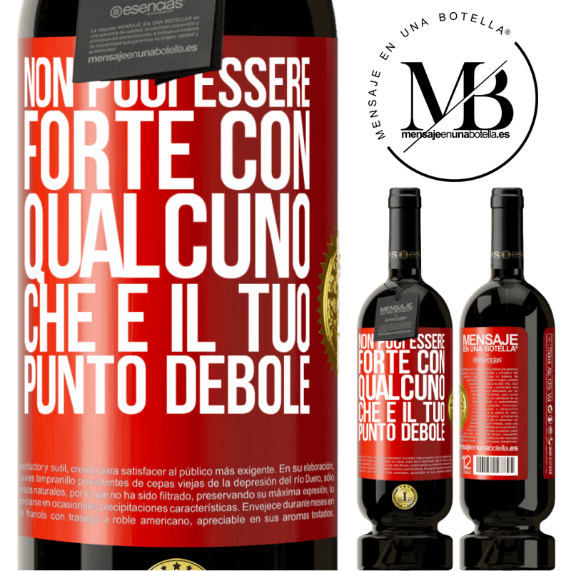 49,95 € Spedizione Gratuita | Vino rosso Edizione Premium MBS® Riserva Non puoi essere forte con qualcuno che è il tuo punto debole Etichetta Rossa. Etichetta personalizzabile Riserva 12 Mesi Raccogliere 2015 Tempranillo