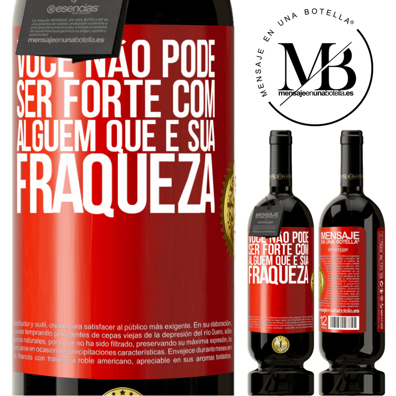 49,95 € Envio grátis | Vinho tinto Edição Premium MBS® Reserva Você não pode ser forte com alguém que é sua fraqueza Etiqueta Vermelha. Etiqueta personalizável Reserva 12 Meses Colheita 2015 Tempranillo