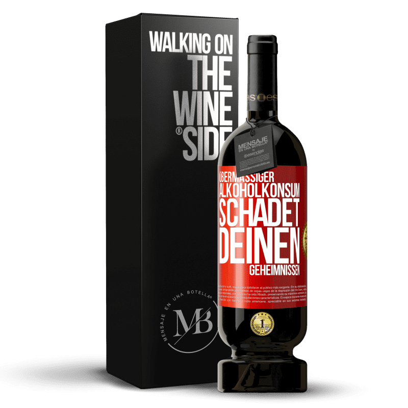 49,95 € Kostenloser Versand | Rotwein Premium Ausgabe MBS® Reserve Übermäßiger Alkoholkonsum schadet deinen Geheimnissen Rote Markierung. Anpassbares Etikett Reserve 12 Monate Ernte 2016 Tempranillo