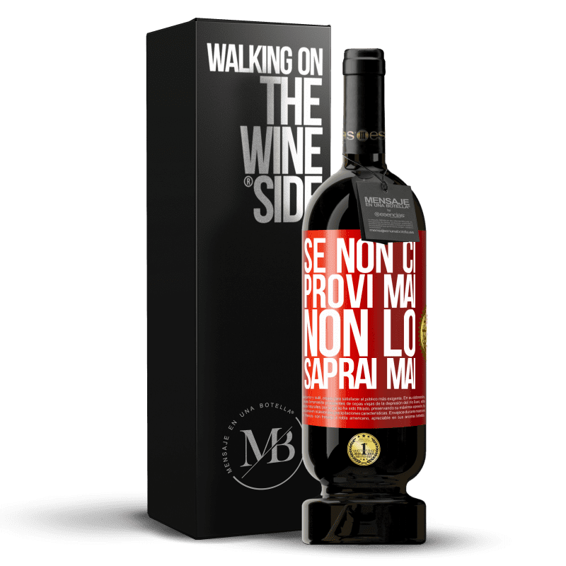 49,95 € Spedizione Gratuita | Vino rosso Edizione Premium MBS® Riserva Se non ci provi mai, non lo saprai mai Etichetta Rossa. Etichetta personalizzabile Riserva 12 Mesi Raccogliere 2015 Tempranillo