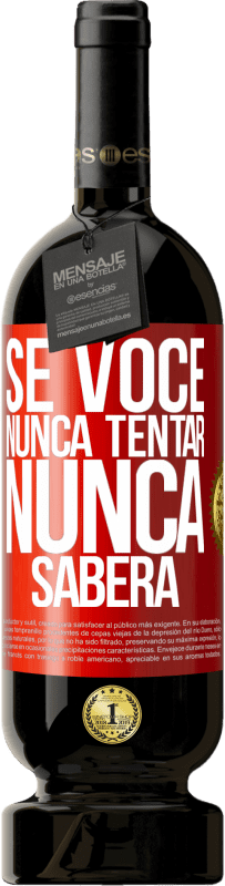 «Se você nunca tentar, nunca saberá» Edição Premium MBS® Reserva
