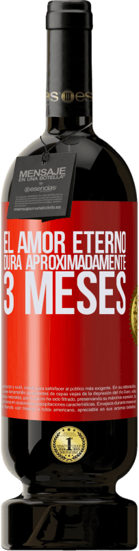 49,95 € | Vino Tinto Edición Premium MBS® Reserva El amor eterno dura aproximadamente 3 meses Etiqueta Roja. Etiqueta personalizable Reserva 12 Meses Cosecha 2016 Tempranillo