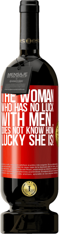 «Женщина, которой не везет с мужчинами ... не знает, как ей повезло!» Premium Edition MBS® Бронировать