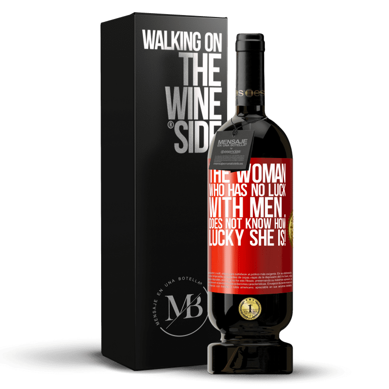49,95 € Free Shipping | Red Wine Premium Edition MBS® Reserve The woman who has no luck with men ... does not know how lucky she is! Red Label. Customizable label Reserve 12 Months Harvest 2014 Tempranillo