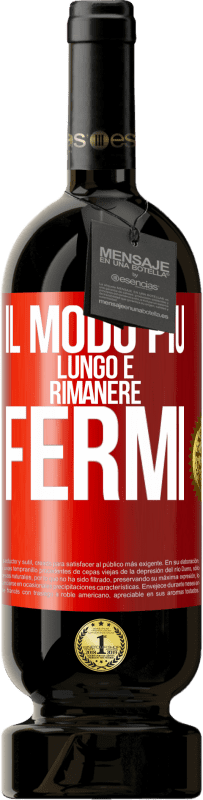 49,95 € | Vino rosso Edizione Premium MBS® Riserva Il modo più lungo è rimanere fermi Etichetta Rossa. Etichetta personalizzabile Riserva 12 Mesi Raccogliere 2015 Tempranillo