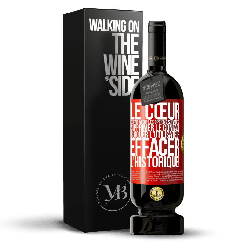 49,95 € Envoi gratuit | Vin rouge Édition Premium MBS® Réserve Le cœur devrait avoir les options suivantes: Supprimer le contact. Bloquer l'utilisateur. Effacer l'historique! Étiquette Rouge. Étiquette personnalisable Réserve 12 Mois Récolte 2016 Tempranillo