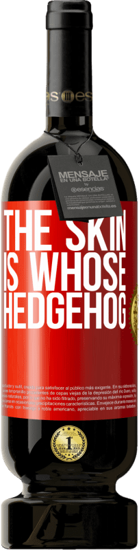 «The skin is whose hedgehog» Premium Edition MBS® Reserve