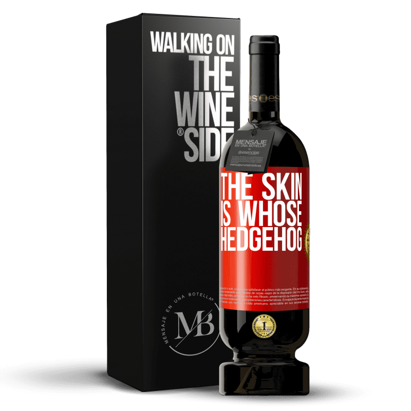 49,95 € Free Shipping | Red Wine Premium Edition MBS® Reserve The skin is whose hedgehog Red Label. Customizable label Reserve 12 Months Harvest 2015 Tempranillo