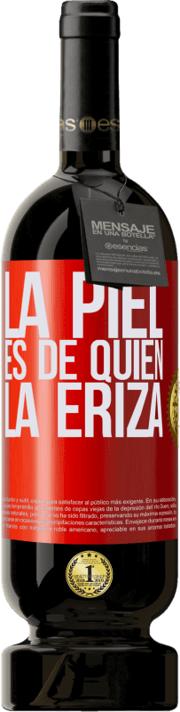 49,95 € | Vino Tinto Edición Premium MBS® Reserva La piel es de quien la eriza Etiqueta Roja. Etiqueta personalizable Reserva 12 Meses Cosecha 2016 Tempranillo