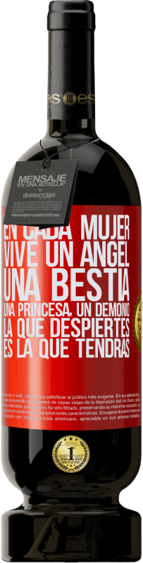 49,95 € | Vino Tinto Edición Premium MBS® Reserva En cada mujer vive un ángel, una bestia, una princesa, un demonio. La que despiertes es la que tendrás Etiqueta Roja. Etiqueta personalizable Reserva 12 Meses Cosecha 2015 Tempranillo