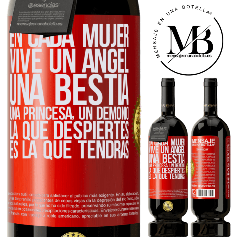 49,95 € Envío gratis | Vino Tinto Edición Premium MBS® Reserva En cada mujer vive un ángel, una bestia, una princesa, un demonio. La que despiertes es la que tendrás Etiqueta Roja. Etiqueta personalizable Reserva 12 Meses Cosecha 2015 Tempranillo