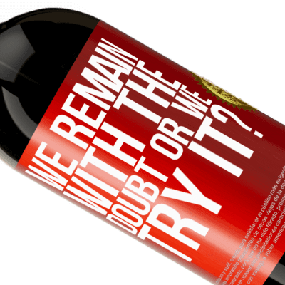 Unique & Personal Expressions. «We remain with the doubt or we try it?» Premium Edition MBS® Reserve