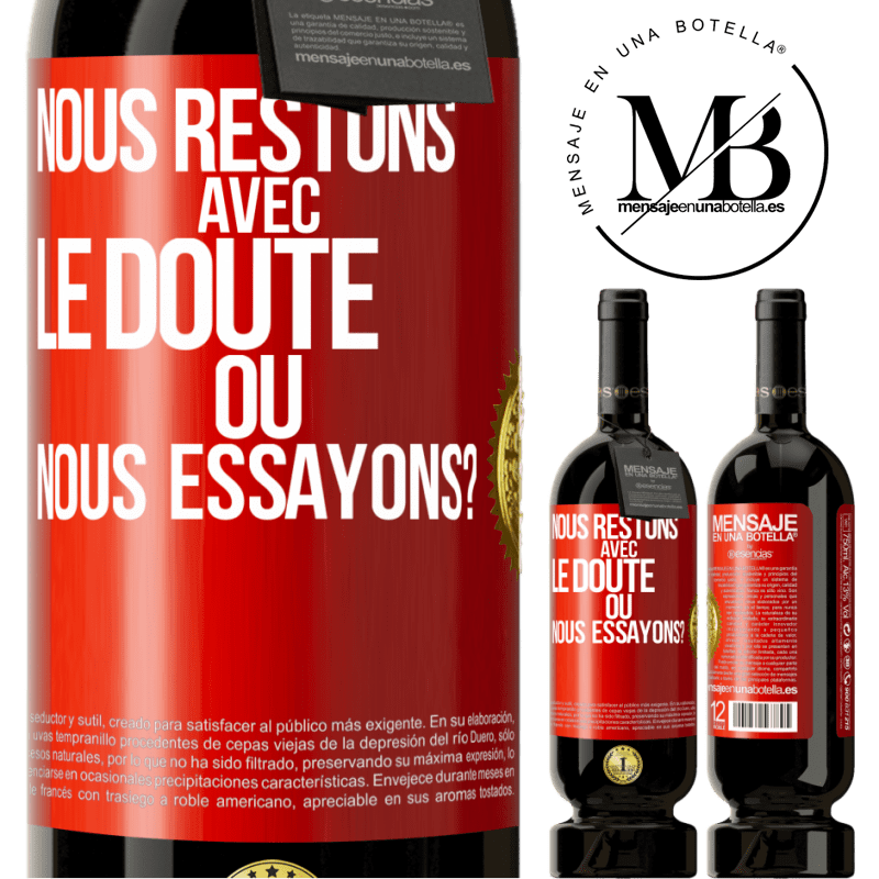 49,95 € Envoi gratuit | Vin rouge Édition Premium MBS® Réserve Nous restons avec le doute ou nous essayons? Étiquette Rouge. Étiquette personnalisable Réserve 12 Mois Récolte 2015 Tempranillo