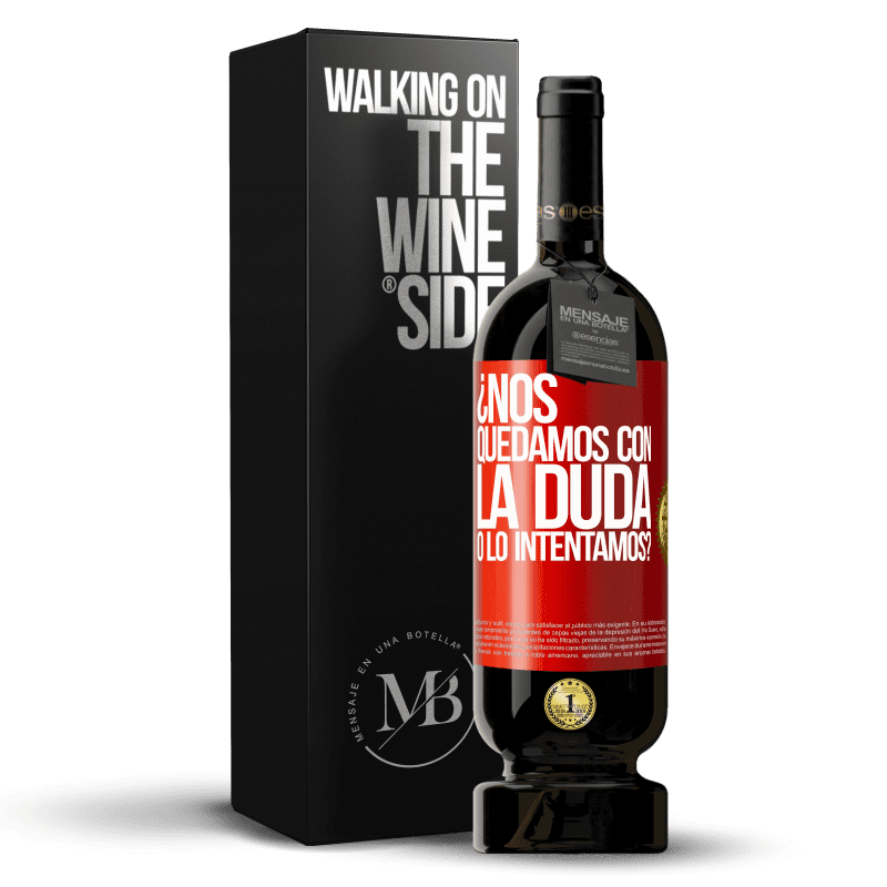 49,95 € Envío gratis | Vino Tinto Edición Premium MBS® Reserva Nos quedamos con la duda o lo intentamos? Etiqueta Roja. Etiqueta personalizable Reserva 12 Meses Cosecha 2015 Tempranillo