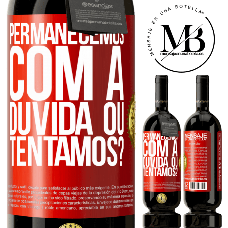 49,95 € Envio grátis | Vinho tinto Edição Premium MBS® Reserva Permanecemos com a dúvida ou tentamos? Etiqueta Vermelha. Etiqueta personalizável Reserva 12 Meses Colheita 2015 Tempranillo