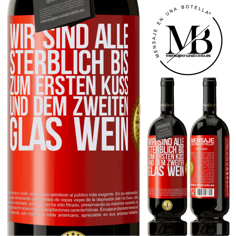 49,95 € Kostenloser Versand | Rotwein Premium Ausgabe MBS® Reserve Wir sind alle sterblich bis zum ersten Kuss und dem zweiten Glas Wein Rote Markierung. Anpassbares Etikett Reserve 12 Monate Ernte 2016 Tempranillo