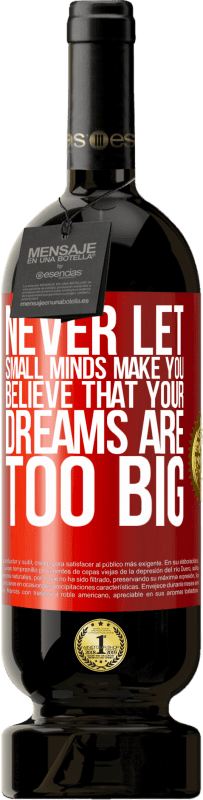 «Never let small minds make you believe that your dreams are too big» Premium Edition MBS® Reserve