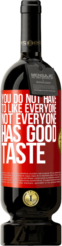 «Вы не должны любить всех. Не у всех хороший вкус» Premium Edition MBS® Бронировать