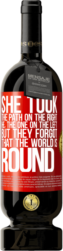 49,95 € Бесплатная доставка | Красное вино Premium Edition MBS® Бронировать Она выбрала путь справа, он - тот, что слева. Но они забыли, что мир круглый Красная метка. Настраиваемая этикетка Бронировать 12 Месяцы Урожай 2016 Tempranillo