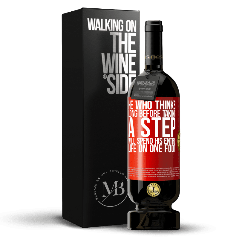 49,95 € Free Shipping | Red Wine Premium Edition MBS® Reserve He who thinks long before taking a step, will spend his entire life on one foot Red Label. Customizable label Reserve 12 Months Harvest 2014 Tempranillo