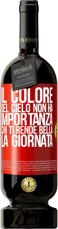 49,95 € Spedizione Gratuita | Vino rosso Edizione Premium MBS® Riserva Il colore del cielo non ha importanza. Chi ti rende bella la giornata Etichetta Rossa. Etichetta personalizzabile Riserva 12 Mesi Raccogliere 2015 Tempranillo