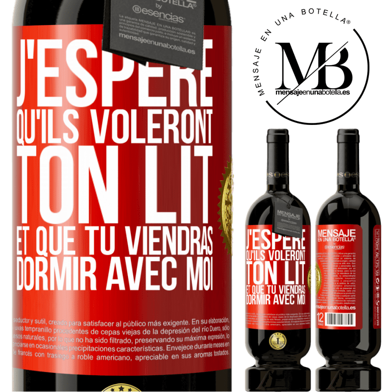 49,95 € Envoi gratuit | Vin rouge Édition Premium MBS® Réserve J'espère qu'ils voleront ton lit et que tu viendras dormir avec moi Étiquette Rouge. Étiquette personnalisable Réserve 12 Mois Récolte 2014 Tempranillo