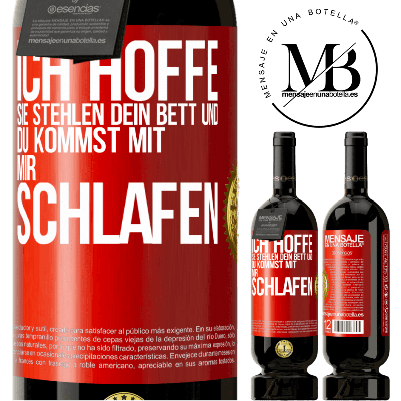 49,95 € Kostenloser Versand | Rotwein Premium Ausgabe MBS® Reserve Ich hoffe, sie stehlen dein Bett und du kommst mit mir schlafen Rote Markierung. Anpassbares Etikett Reserve 12 Monate Ernte 2014 Tempranillo